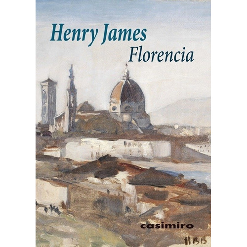 Florencia, De James, Henry., Vol. Abc. Editorial Casimiro, Tapa Blanda En Español, 1