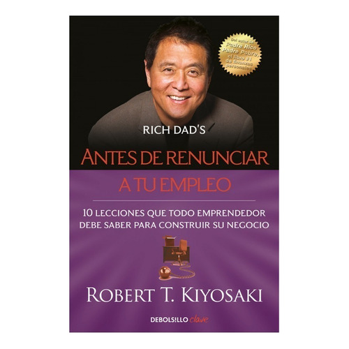 Antes De Renunciar A Tu Empleo » Robert T. Kiyosaki