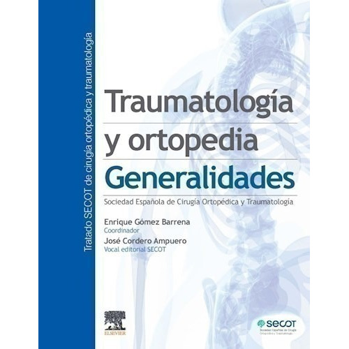 Traumatología Y Ortopedia: Generalidades - Gómez Barrena, E