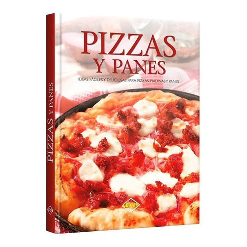 Libro Pizzas Y Panes Ideas Para Pizzas Piadinas Y Panes