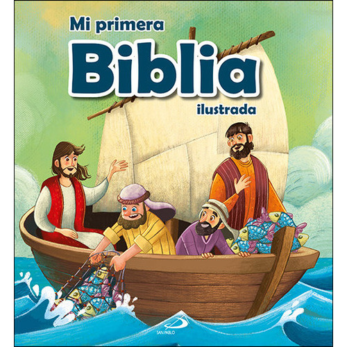 Mi Primera Biblia Ilustrada, De Santos Iglesias, Álvaro. Editorial San Pablo Editorial, Tapa Dura En Español