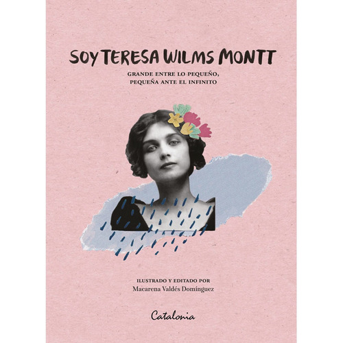 Soy Teresa Wilms Montt - Macarena Valdes