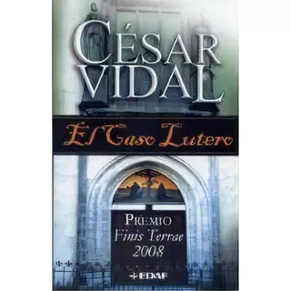 El Caso Lutero, De Cesar Vidal. Editorial Edaf, Tapa Blanda En Español