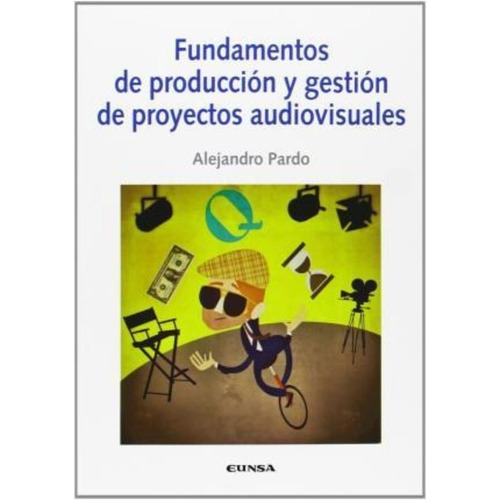 Fundamentos De Producción Y Gestión De Proyectos Audiovisual