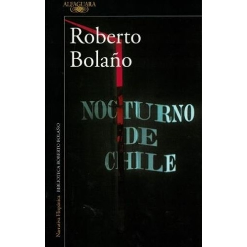 Nocturno De Chile - Bolaño, Roberto