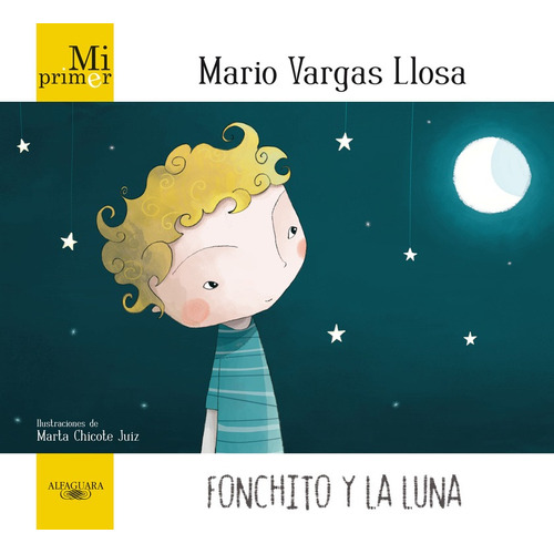 Mi primer Mario Vargas Llosa. Fonchito y la luna, de Vargas Llosa, Mario. Serie Ad hoc Editorial ALFAGUARA INFANTIL, tapa dura en español, 2016