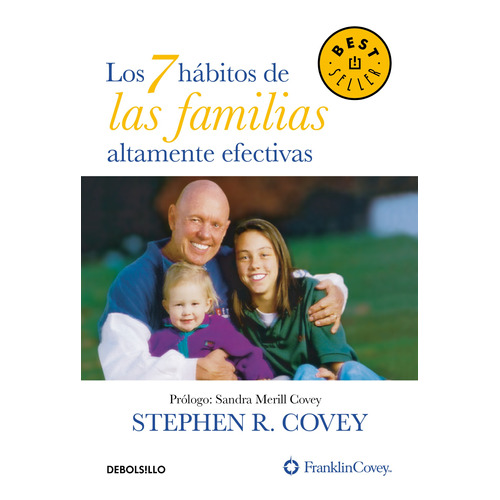 7 HABITOS DE LAS FAMILIAS ALTAMENTE EFEC, de R. Covey, Stephen. Serie Bestseller Editorial Debolsillo, tapa pasta blanda, edición 1 en español, 2018