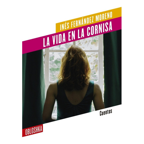 Vida En La Cornisa, La - Inés Fernandez Moreno