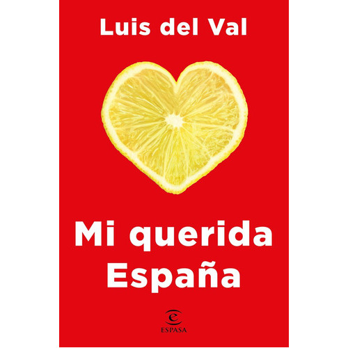 Mi Querida Espaãâ±a, De Val, Luis Del. Editorial Espasa, Tapa Blanda En Español