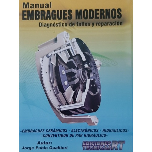 Manual Embragues Modernos-diagnostico De Fallas Y Reparación