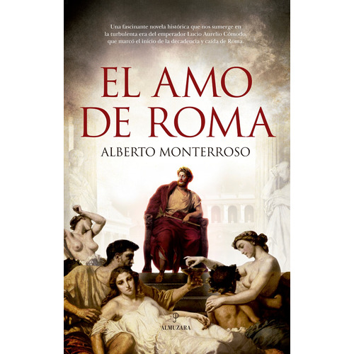 El amo de Roma, de Monterroso, Alberto. Editorial Almuzara, tapa blanda en español, 2022