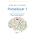 Psicoeducar 1 / Dr. Ariel Gold - Lic. Alici Gómez