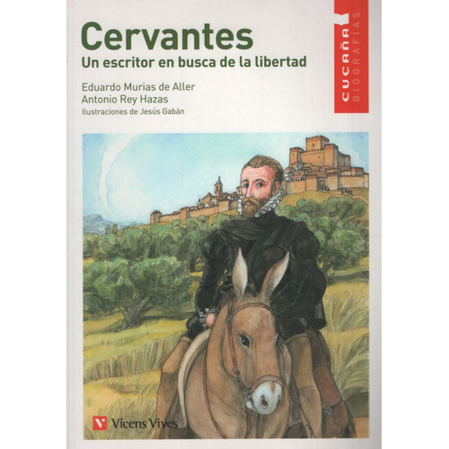 Cervantes. Un Escritor En Busca De La Libertad - Cucaña Biografias, de Murias De Aller, E.. Editorial Vicens Vives/Black Cat, tapa blanda en español