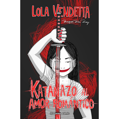 Lola Vendetta - Katanazo Al Amor Romántico:  Aplica, De Raquel Riba Rossy.  Aplica, Vol. 1. Editorial Planeta, Tapa Blanda, Edición 1 En Español, 2024