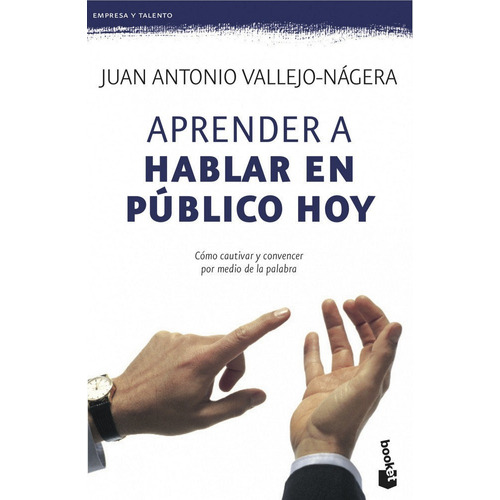 Aprender A Hablar En Publico Hoy - Vallejo Nagera,juan An...