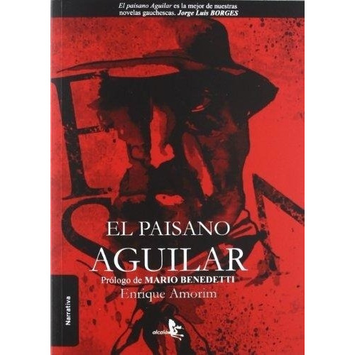 El Paisano Aguilar, De Enrique Amorim. Editorial Alcala En Español