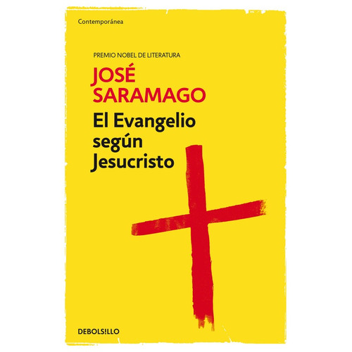El Evangelio Según Jesucristo, de Saramago, José. Serie Contemporánea Editorial Debolsillo, tapa blanda en español, 2016