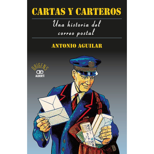 Cartas Y Carteros. Una Historia Del Correu Postal, De Aguilar Perez, Antonio. Editorial Albertí Editor, Tapa -1 En Español