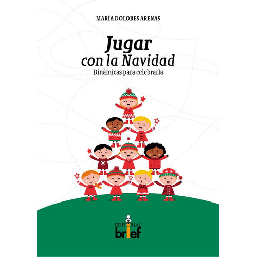 Jugar Con La Navidad: Dinãâ¡micas Para Celebrarla, De Arenas Hernández, María Dolores. Editorial Brief Ediciones, Tapa Blanda En Español