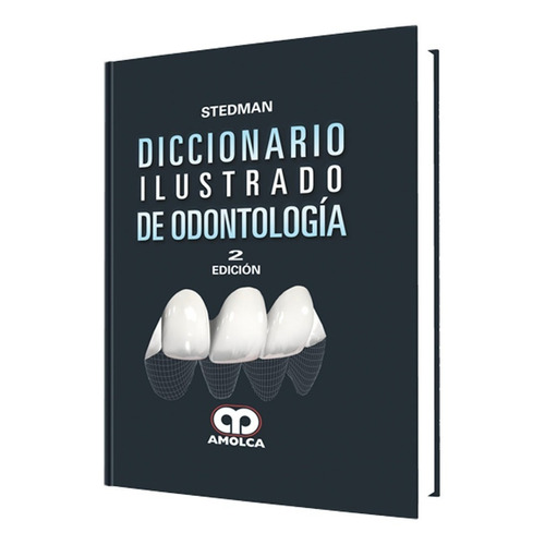 Diccionario Ilustrado De Odontología. 2ª Edición.