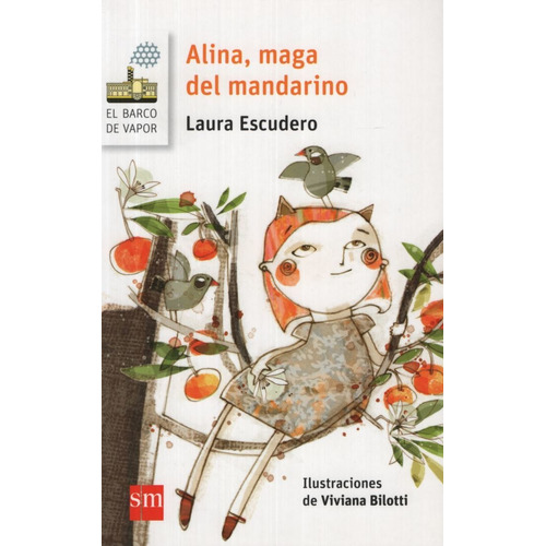 Alina, Maga Del Mandarino - Barco De Vapor Blanca, De Escudero, Laura. Editorial Sm Ediciones, Tapa Blanda En Español, 2016