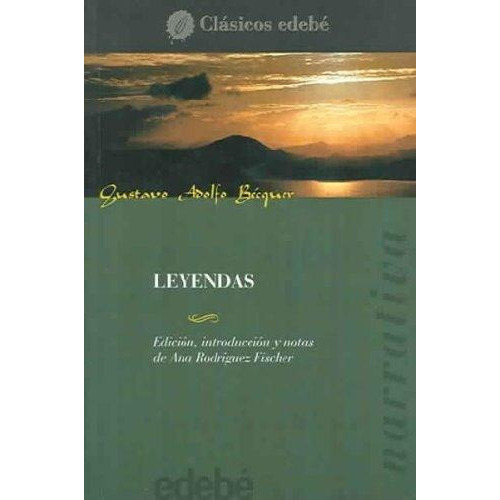 Leyendas-Gustavo Adolfo Becquer, de Rodriguez Fischer, Ana. Editorial edebé en español