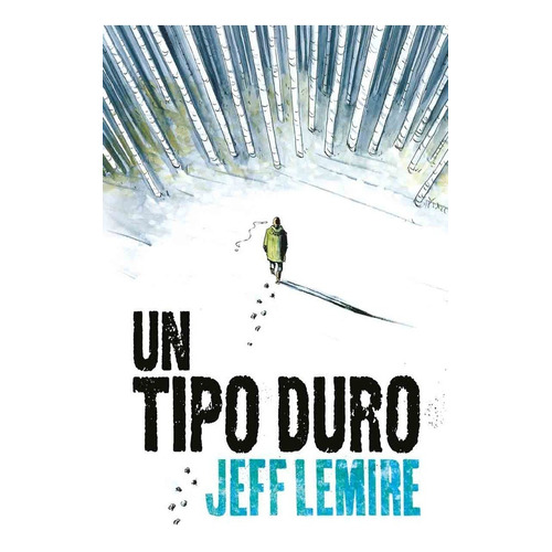 Un Tipo Duro - Jeff Lemire