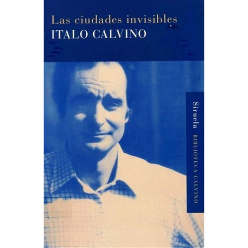 Las Ciudades Invisibles - Italo Calvino  - Siruela