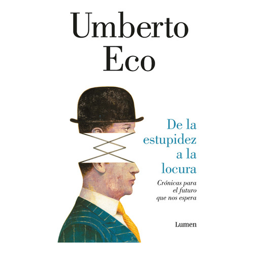 De La Estupidez A La Locura, De Umberto Eco. Editorial Penguin Random House, Tapa Blanda, Edición 2016 En Español