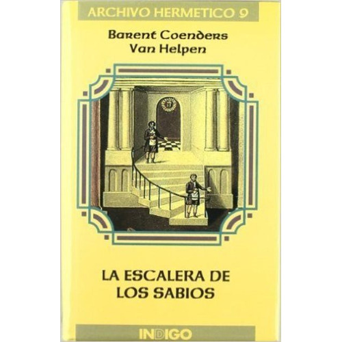 La Escalera De Los Sabios, De Coenders Van Helpen Barent. Editorial Indigo, Tapa Blanda En Español, 1900
