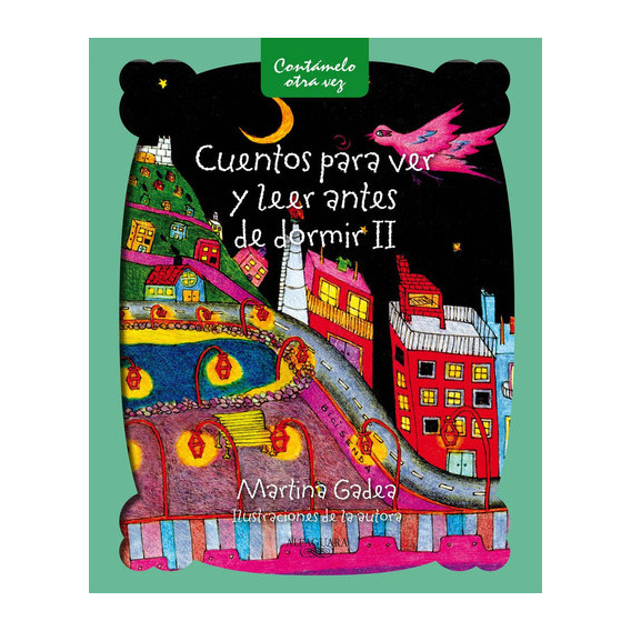 Cuentos Para Ver Y Leer Ii - Martina Gadea, De Martina Gadea. Editorial Alfaguara Infantiles Y Juveniles En Español