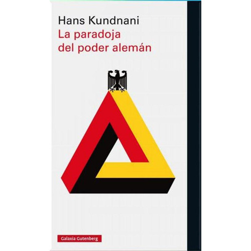 La Paradoja Del Poder Aleman, De Hans Kundnani. Editorial Galaxia Gutenberg, Tapa Dura En Español, 2017