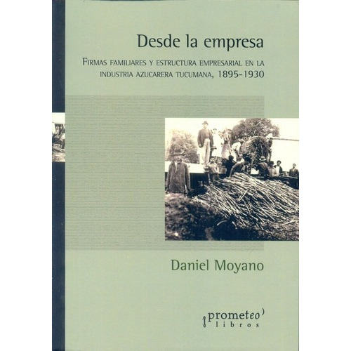 Desde La Empresa - Daniel Moyano, De Daniel Moyano. Editorial Prometeo En Español
