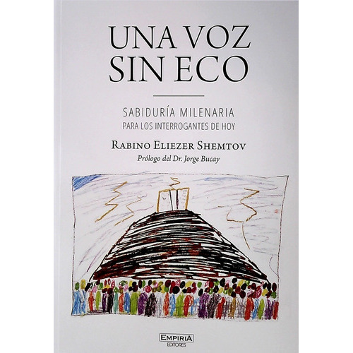 Una Voz Sin Eco Sabiduría Milenaria, de Rabino Eliezer Shemtov. Editorial Empiria, tapa blanda, edición 1 en español