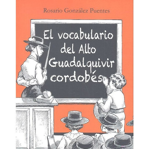 El Vocabulario Del Alto Guadalquivir Cordobãâ©s, De Rosario González Puentes. Editorial Ediciones Algorfa, Tapa Blanda En Español