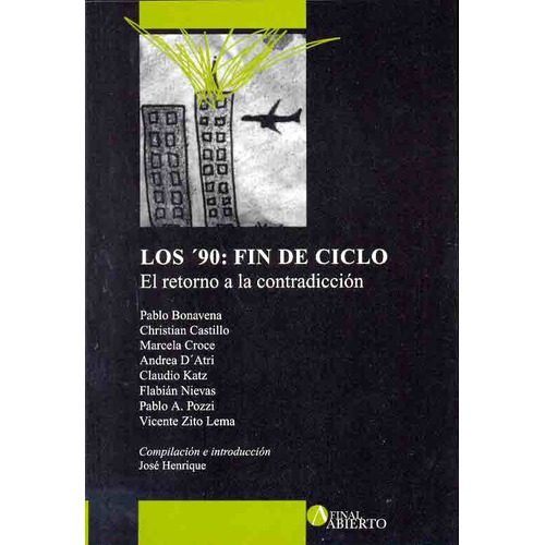 Los 90: Fin De Ciclo: El Retorno A La Contradiccion, De Aa. Vv. Editorial Final Abierto, Edición 1 En Español