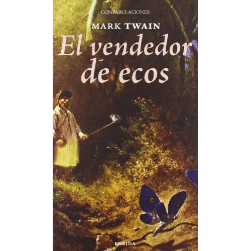 Vendedor De Ecos, El, De Mark Twain. Editorial Eneida, Tapa Blanda, Edición 1 En Español