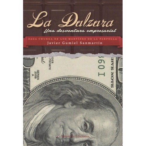 La Dulzura. Una Desventura Empresarial, De Gumiel Sanmartín, Javier. Editorial Bohodón Ediciones S.l., Tapa Blanda En Español
