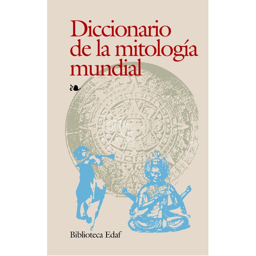 Diccionario De La Mitologia Mundial: Sin datos, de Rafael Fontán Barreiro., vol. 0. Editorial Edaf, tapa blanda en español, 1