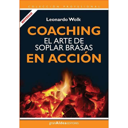 Coaching, El Arte De Soplar Las Brasas En Accion - L. Wolk