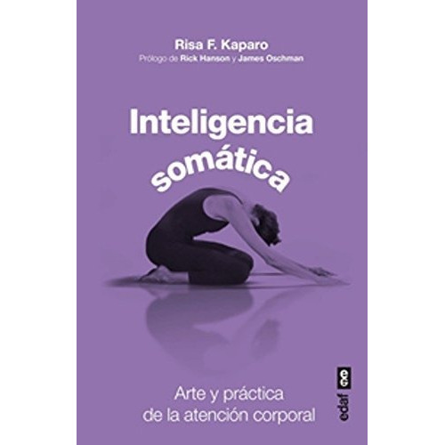 Libro Inteligencia Somática: Arte Y Práctica De La Atención 