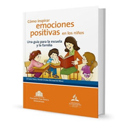 Cómo Inspirar Emociones Positivas En Los Niños