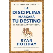 Libro La Disciplina Marcara Tu Destino - Holiday, Ryan