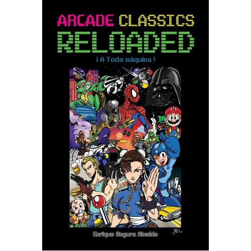 Arcade Classics Reloaded, De Enrique Segura Alcalde. Editorial Dolmen Games, Tapa Dura En Español