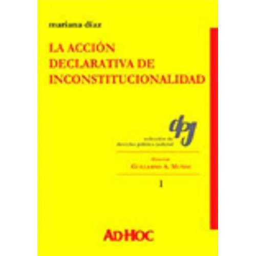 La Acción Declarativa De Inconstitucionalidad - Díaz,mariana