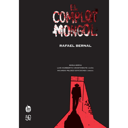 El complot mongol, de Bernal, Rafael. Serie Fuera de colección Editorial Joaquín Mortiz México, tapa dura en español, 2017