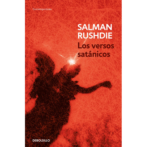 Los versos satánicos, de Rushdie, Salman. Serie Contemporánea, vol. 0.0. Editorial Debolsillo, tapa blanda, edición 1.0 en español, 2011