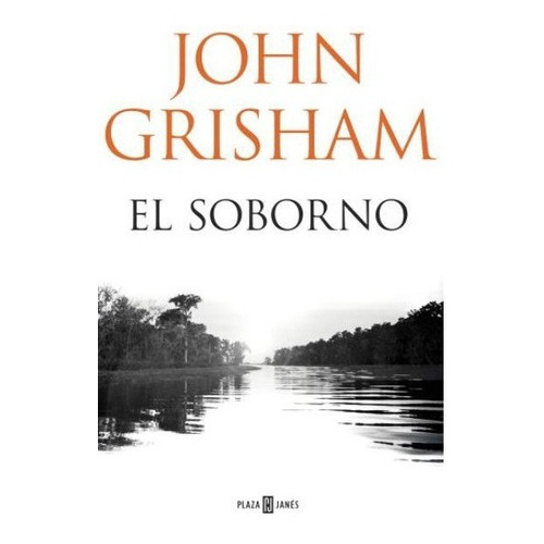 El Soborno, De John Grisham. Editorial Plaza & Janes Ep, Tapa Blanda En Español, 2017