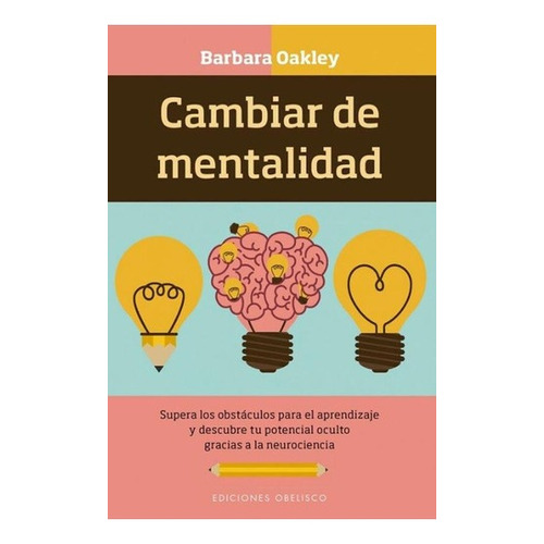 Cambiar De Mentalidad - Barbara Oakley