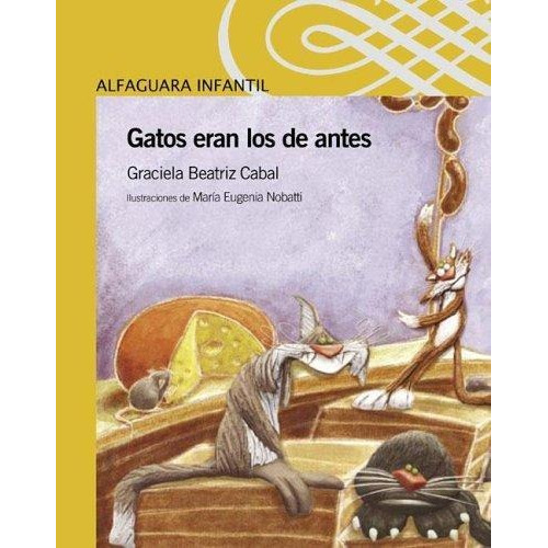 Gatos Eran Los De Antes. Serie Amarilla